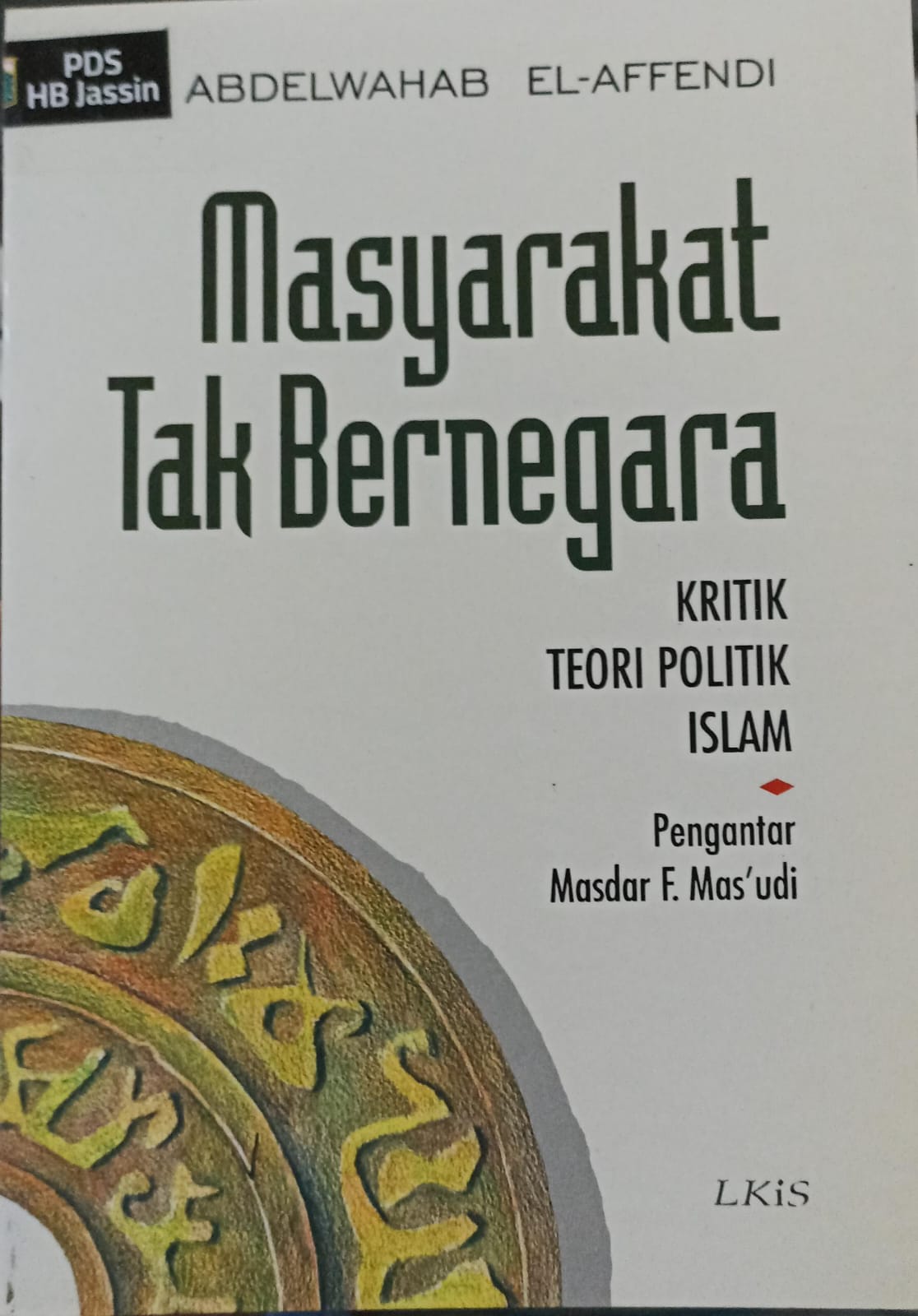 Masyarakat tak bernegara :  kritik teori politik islami