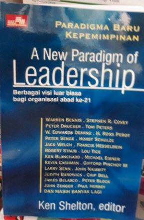 A New Paradigm Of Leadership :  Berbagai Visi Luar Biasa bagi Organisasi abad ke 21