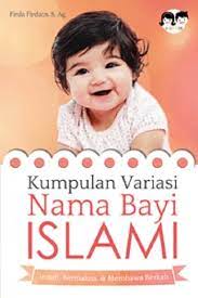 Kumpulan variasi nama bayi Islami :  Indah, bermakna & membawa berkah