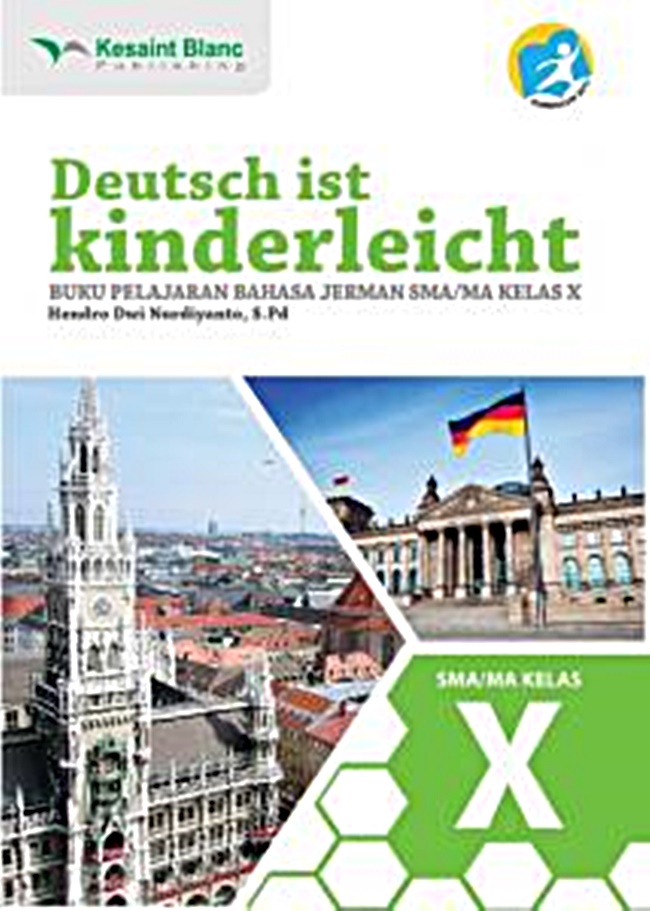 Deutsch ist kinderleicht :  buku pelajaran Bahasaa Jerman SMA/MA Kelas X