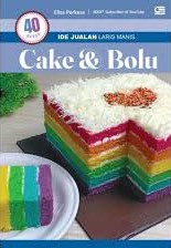 Ide jualan laris manis :  40 resep cake & bolu