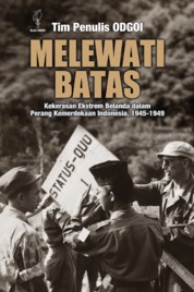 Melewati batas :  kekerasan ekstrem Belanda dalam perang kemerdekaan Indonesia