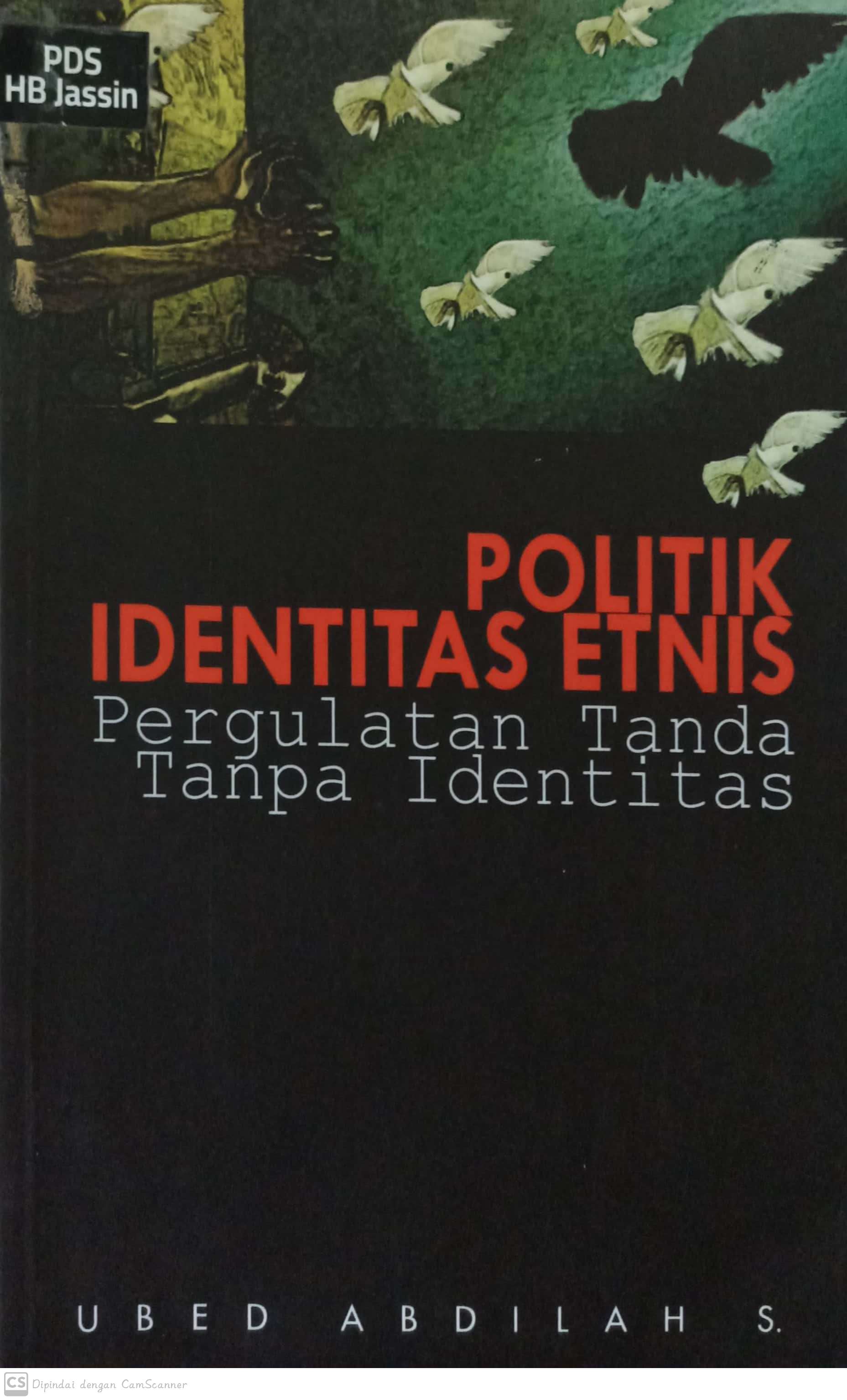 Politik identitas etnis :  pergaulan tanda tanpa identitas