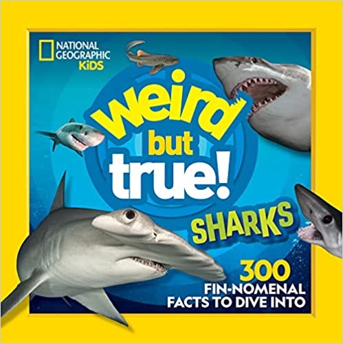National geographic kids : weird but true! sharks