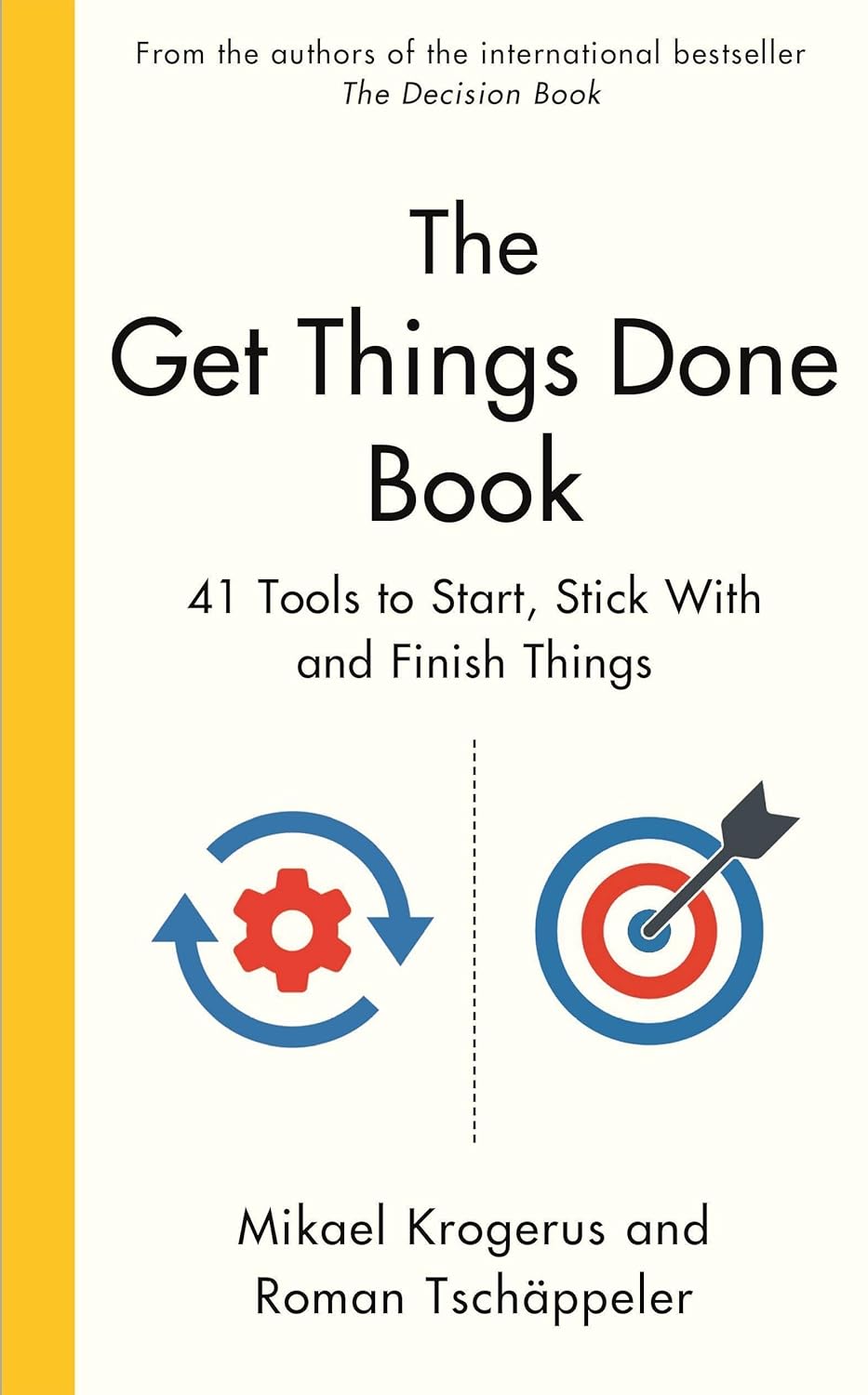 The get things done book :  41 tools to start, stick with and finish things