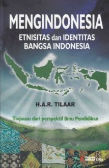 Mengindonesia etnisitas dan identitas bangsa Indonesia :  tinjauan dari perspektif ilmu pendidikan