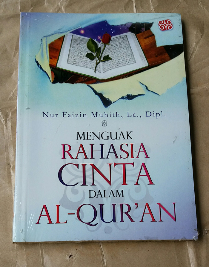 Menguak rahasia cinta dalam Al-Quran Nur Faizin Muhith ; ed. Nurul M.F.