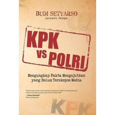 KPK vs Polri :  mengungkap fakta mengejutkan yang belum terekspos media