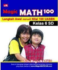 Magic math 100 :  langkah awal meraih nilai 100 UASBN kelas 6 SD