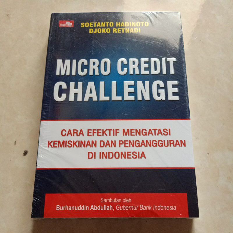 Micro Credit Challenge :  Cara efektif mengatasi kemiskinan dan pengangguran di Indonesia