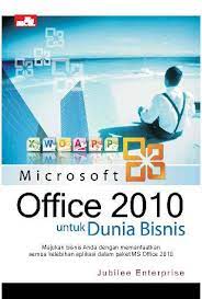 Microsoft office 2010 untuk dunia bisnis