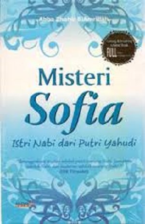 Misteri Sofia :  Istri nabi dari putri yahudi