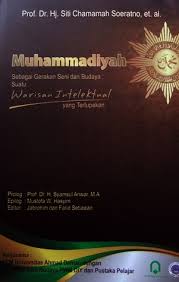 Muhammadiyah sebagai gerakan seni dan budaya :  suatu warisan intelektual yang terlupakan