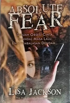 Absolute fear Lisa Jackson; penerjemah Rika Sylfentri; ed. Arif Budi Nugroho
