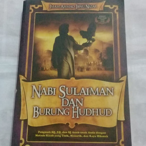 Nabi Sulaiman dan burung Hudhud Imam Ahmad Ibnu Nizar; ed. A.S. Sudjatna