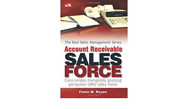 Account receivable sales Force = Cara Cerdas Mengelolah Piutang Penjualan Sales Force