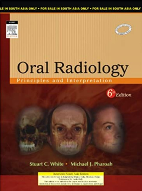 Oral radiology principles and interpretation Stuart C. White, and Michael J. Pharoah