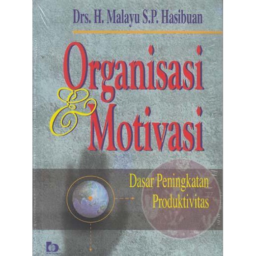 Organisasi dan motivasi :  Dasar peningkatan produktivitas