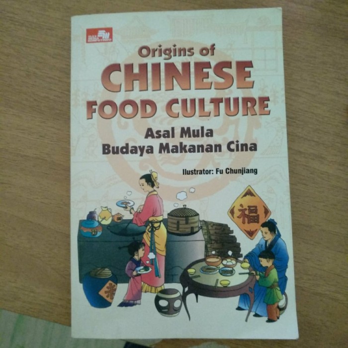 Origins of chinese food culture :  asal mula budaya masakan cina