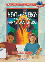 Seri Kegiatan Sains vol.4 :  Panas dan Energi
