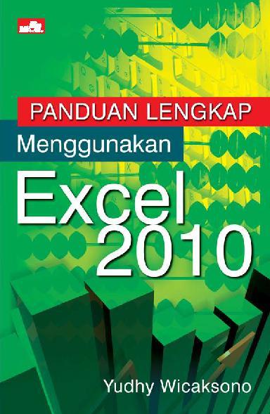 Panduan lengkap menggunakan excel 2010