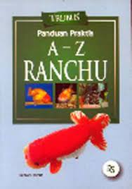 PANDUAN praktis A-Z Ranchu
