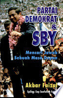 Partai Demokrat dan SBY :  mencari jawab sebuah masa depan