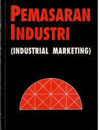 Pemasaran Industri (industrial marketing)