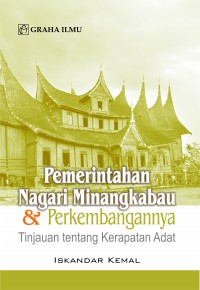 Pemerintahan Nagari Minangkabau & Perkembangannya :  Tinjauan Tentang Kerapatan Adat
