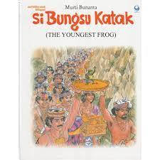 Si bungsu katak = :  the youngest frog