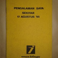Pengalaman Saya sekitar 17 Agustus 1945 :  ceramah yang diucapkan didepan Lembaga Pembina Jiwa 45, Jakarta, awal September 1972