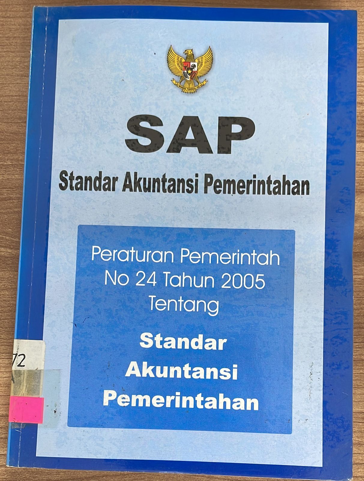SAP Standar Akuntansi Pemerintah :  Peraturan Pemerintah No.24 Tahun 2005