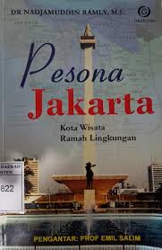 Pesona Jakarta :  kota wisata ramah lingkungan
