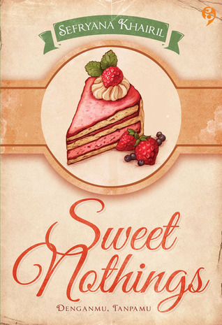Sweet nothings :  denganmu, tanpamu
