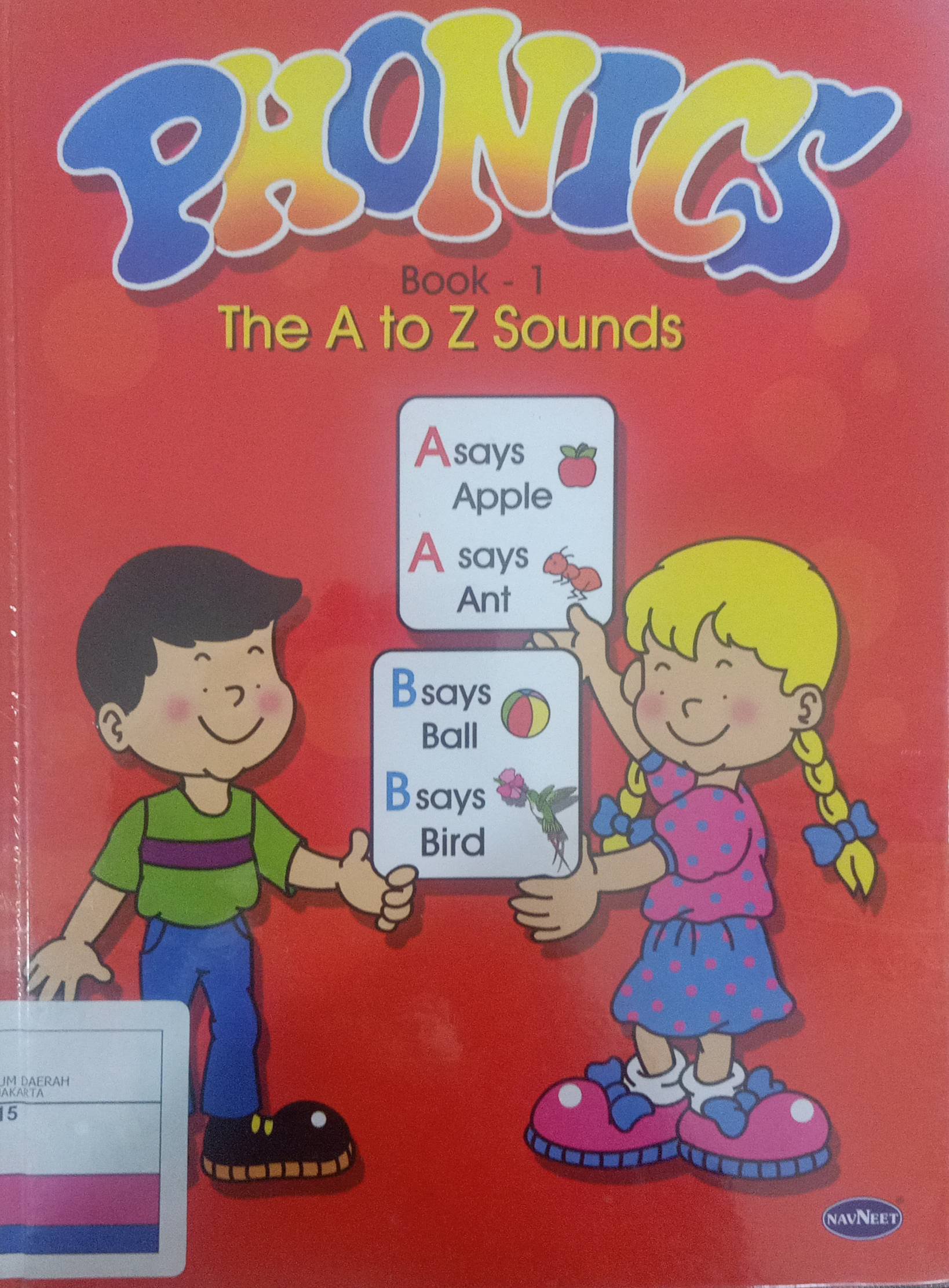 Phonics ; book 1 :  The A to Z sounds; The Consonants sounds