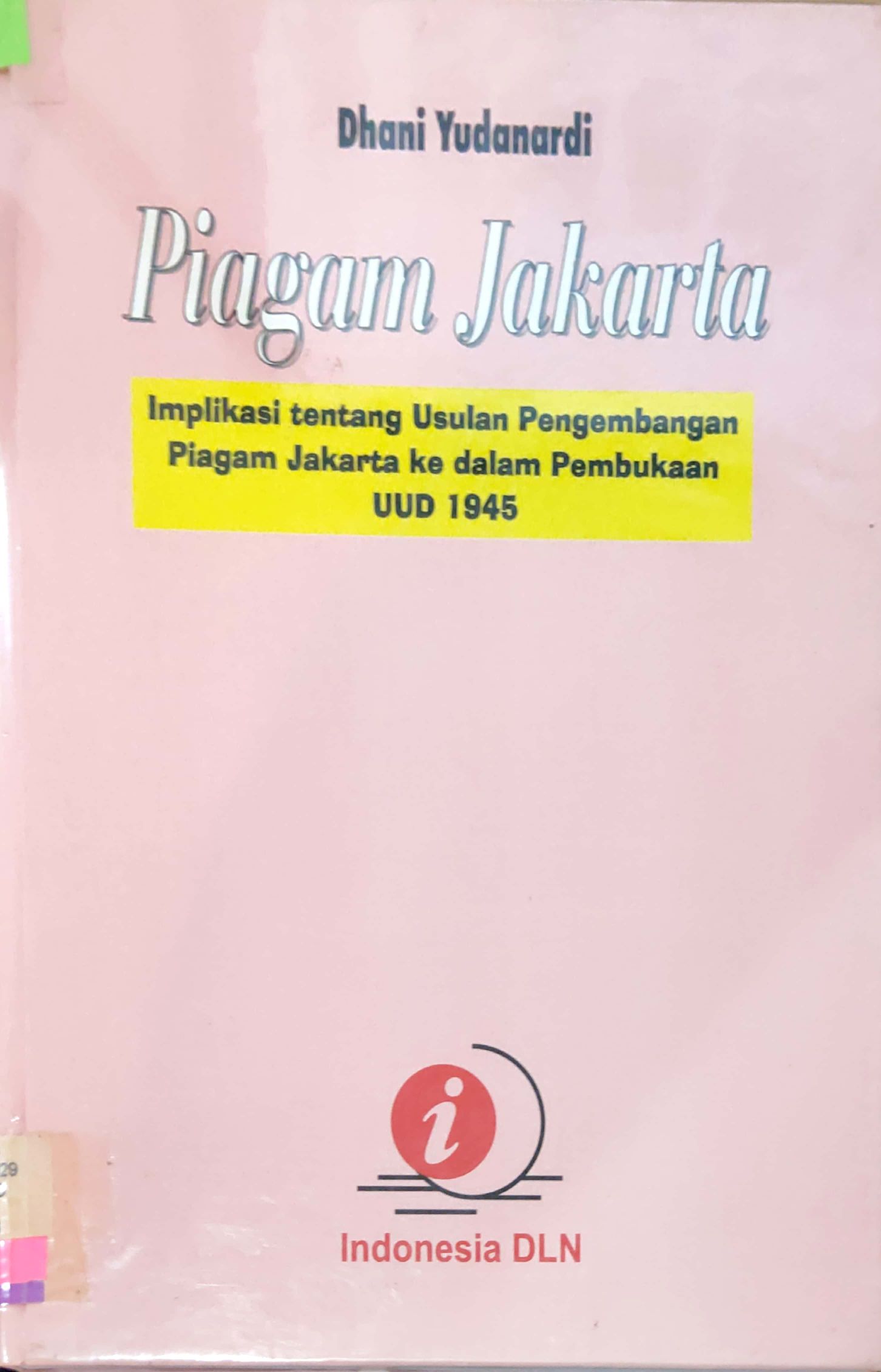 Piagam Jakarta :  Implikasi Tentang Usulan Pengembangan Piagam Jakarta Ke dalam Pembukaan UUD 1945