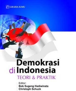 Demokrasi di Indonesia :  Teori & praktik