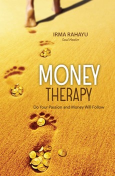 Money therapy :  do your passion and money will follow