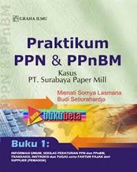 Praktikum PPN & PPnBM 1 kasus PT. Surabaya Paper Mill Mienati Somya Lasmana dan Budi Setiorahardjo
