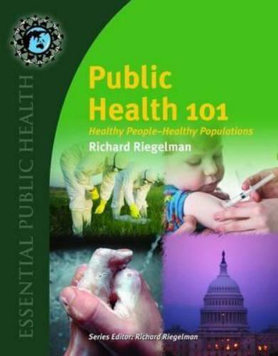 Public health 101 : healthy people-healthy populations