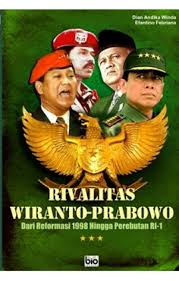 Rivalitas Wiranto- Prabowo :  dari reformasi 1998 hingga perebutan RI-1