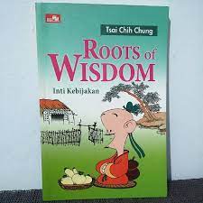 Roots of wisdom :  Inti Kebijakan