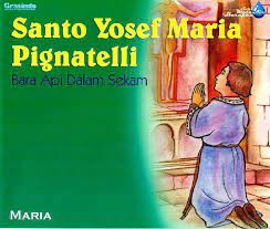 Santo Yosef Maria Pignatelli :  Bara Api Dalam Sekam