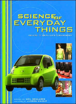 Science of everyday things volume 1: Real-life chemistry