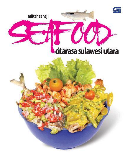 Seafood :  Citarasa Sulawesi Utara