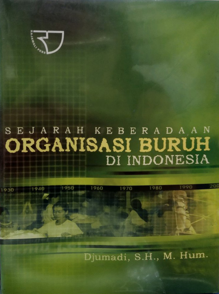 Sejarah Keberadaan Organisasi Buruh di Indonesia