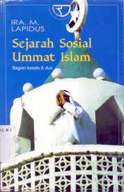Sejarah Sosial Ummat Islam :  bagian kesatu & kedua