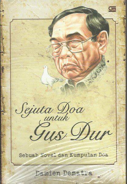 Sejuta doa untuk Gus Dur :  sebuah novel dan kumpulan doa