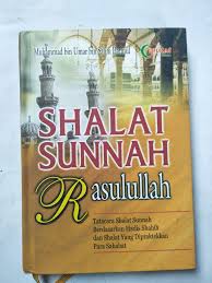 Shalat sunnah Rasulullah :  tatacara shalat sunnah berdasarkan hadits shahih