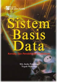 Sistem basis data :  konsep dan pendekatan praktikum